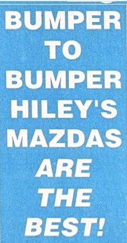 Bumper to bumper Hiley's Mazdas are the best ad